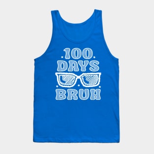 Bruh 100 Days Of School 100th Day Of School sunglasses Tank Top